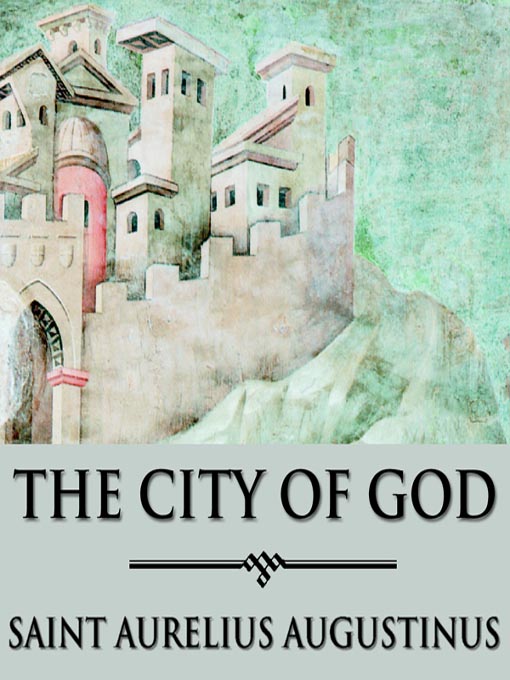 Title details for The City of God by Aurelius Augustinus - Available